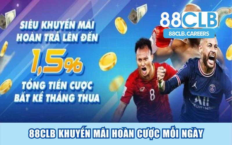 88CLB Khuyến Mãi Hoàn Cược Mỗi Ngày Lên Đến 2% 