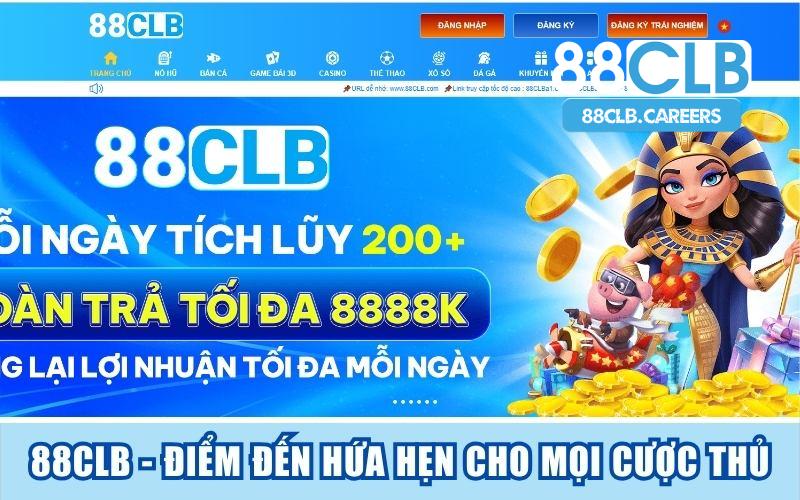 88CLB - điểm đến hứa hẹn cho mọi cược thủ