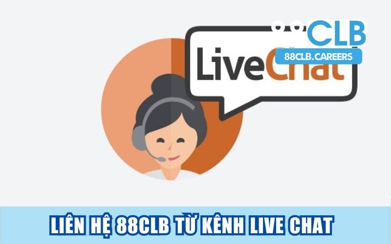 Liên hệ 88clb từ kênh chat luôn là hình thức phổ biến nhất