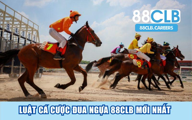 Luật cá cược đua ngựa 88CLB mới nhất bạn nên biết