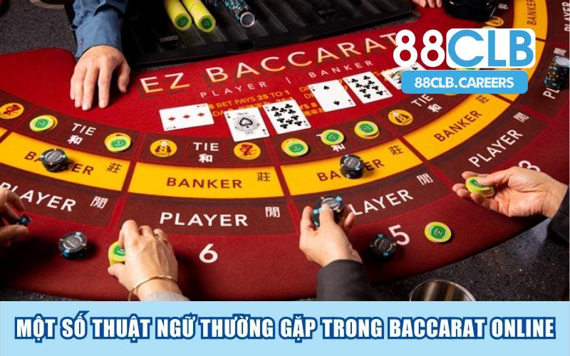 Một số thuật ngữ thường gặp trong Baccarat 88clb live casino