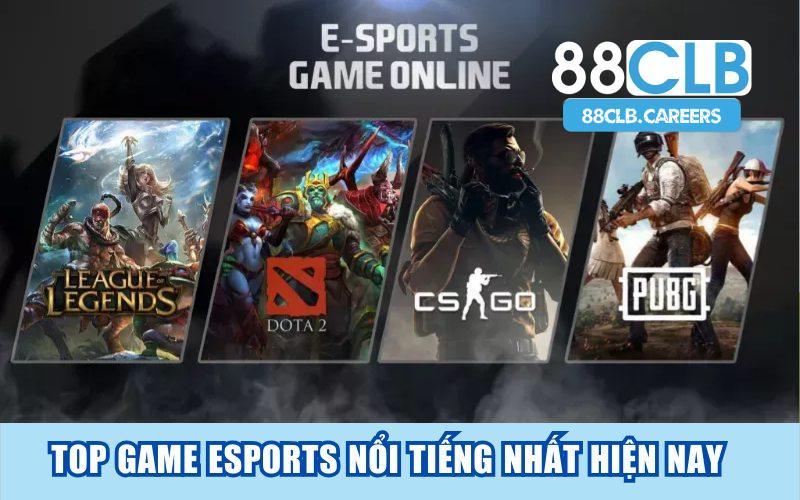 TOP game Esports nổi tiếng nhất hiện nay
